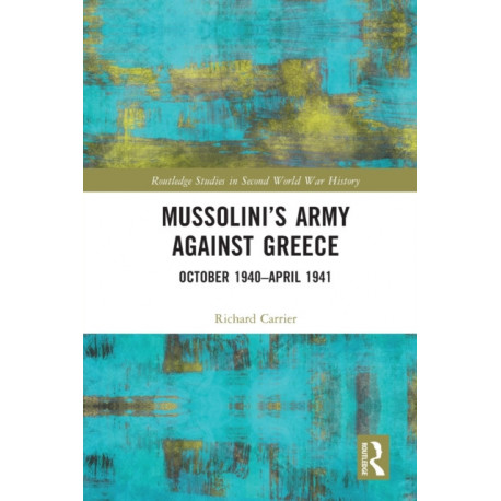 Mussolini’s Army against Greece: October 1940–April 1941