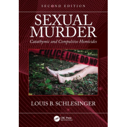 Sexual Murder: Catathymic and Compulsive Homicides