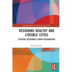 Designing Healthy and Liveable Cities: Creating Sustainable Urban Regeneration