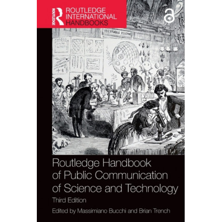 Routledge Handbook of Public Communication of Science and Technology: Third Edition