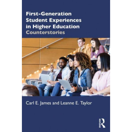 First-Generation Student Experiences in Higher Education: Counterstories