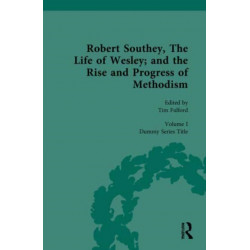 The Robert Southey, The Life of Wesley- and the Rise and Progress of Methodism: And the Rise and Progress of Methodism