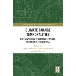 Climate Change Temporalities: Explorations in Vernacular, Popular, and Scientific Discourse