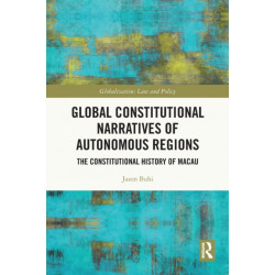 Global Constitutional Narratives of Autonomous Regions: The Constitutional History of Macau