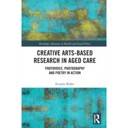 Creative Arts-Based Research in Aged Care: Photovoice, Photography and Poetry in Action