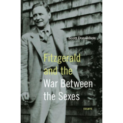 Fitzgerald and the War Between the Sexes: Essays