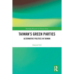 Taiwan's Green Parties: Alternative Politics in Taiwan