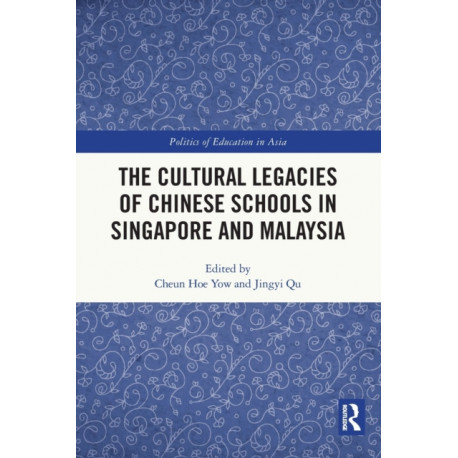 The Cultural Legacies of Chinese Schools in Singapore and Malaysia
