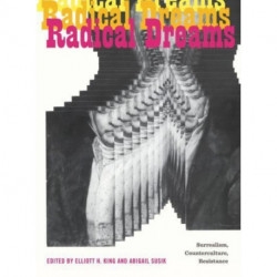 Radical Dreams: Surrealism, Counterculture, Resistance