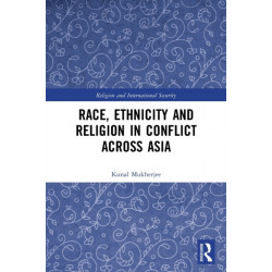 Race, Ethnicity and Religion in Conflict Across Asia