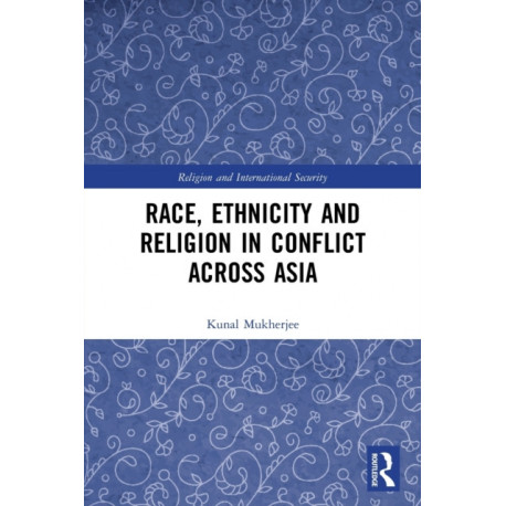Race, Ethnicity and Religion in Conflict Across Asia