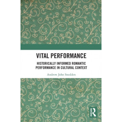 Vital Performance: Historically Informed Romantic Performance in Cultural Context