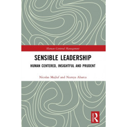 Sensible Leadership: Human Centered, Insightful and Prudent