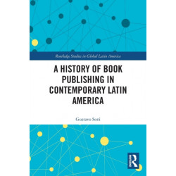 A History of Book Publishing in Contemporary Latin America