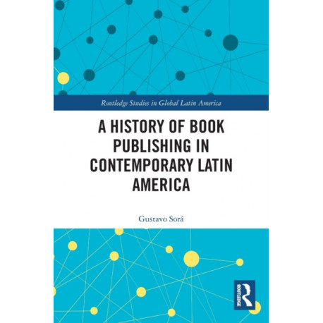 A History of Book Publishing in Contemporary Latin America