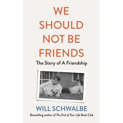 We Should Not Be Friends: The Story of An Unlikely Friendship