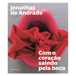Jonathas de Andrade: Com o coracao saindo pela boca