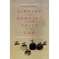 Singing and Dancing Are the Voice of the Law: A Commentary on Hakuin's  “Song of Zazen”