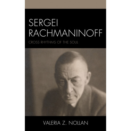 Sergei Rachmaninoff: Cross Rhythms of the Soul