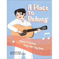 A Place to Belong: Debbie Friedman Sings Her Way Home