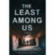 The Least Among Us: A Novel