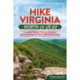 Hike Virginia North of US 60: 51 Hikes from the Allegheny Mountains to the Chesapeake Bay
