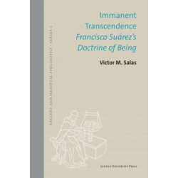 Immanent Transcendence: Francisco Suarez's Doctrine of Being