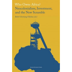 Who Owns Africa?: Neocolonialism, Investment, and the New Scramble