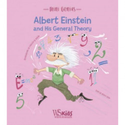 Albert Einstein and his General Theory: Mini Genius