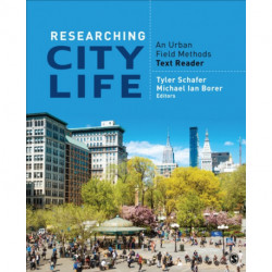 Researching City Life: An Urban Field Methods Text Reader