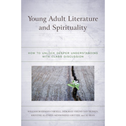 Young Adult Literature and Spirituality: How to Unlock Deeper Understanding with Class Discussion