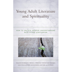 Young Adult Literature and Spirituality: How to Unlock Deeper Understanding with Class Discussion