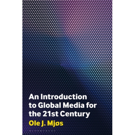 An Introduction to Global Media for the Twenty-First Century