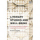 Literary Studies and Well-Being: Structures of Experience in the Worldly Work of Literature and Healthcare