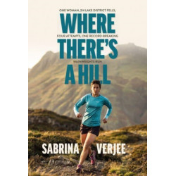 Where There's a Hill: One woman, 214 Lake District fells, four attempts, one record-breaking Wainwrights run