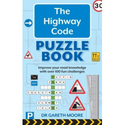 The The Highway Code Puzzle Book: Improve your road knowledge with over 100 fun challenges