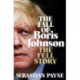 The Fall of Boris Johnson: The Award-Winning, Explosive Account of the PM's Final Days
