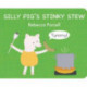 Silly Pig's Stinky Stew