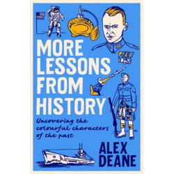 More Lessons from History: Uncovering the colourful characters of the past
