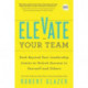 Elevate Your Team: Push Beyond Your Leadership Limits to Unlock Success in Yourself and Others