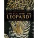 Can You Spot the Leopard?: An African Safari