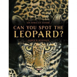 Can You Spot the Leopard?: An African Safari