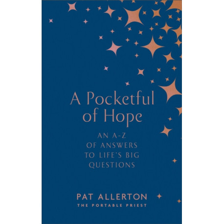 A Pocketful of Hope: An A-Z of Answers to Life’s Big Questions