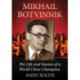 Mikhail Botvinnik: The Life and Games of a World Chess Champion