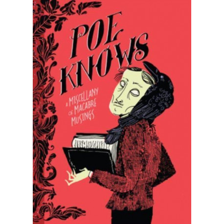 Poe Knows: A Miscellany of Macabre Musings