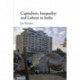 Capitalism, Inequality and Labour in India