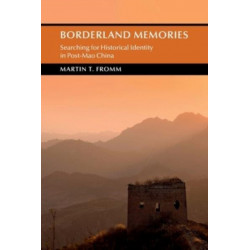 Borderland Memories: Searching for Historical Identity in Post-Mao China