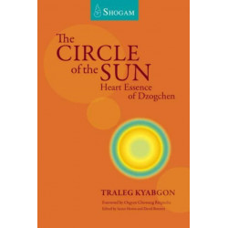 The Circle Of The Sun: Heart Essence of Dzogchen