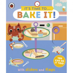 It's Time to... Bake It!: You can do it too, with sliders and flaps
