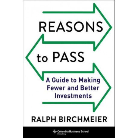 Reasons to Pass: A Guide to Making Fewer and Better Investments